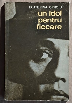 Un idol pentru fiecare - Ecaterina Oproiu Contine dedicatie si semnatura autoarei foto