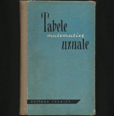 TABELE MATEMATICE UZUALE - EDITURA TEHNICĂ