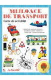 Cumpara ieftin Mijloace de transport. Carte de activitati. Peste 100 de autocolante - Alain Gree