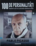 Pablo Picasso. 100 de personalitati. Oameni care schimbat destinul lumii nr. 38