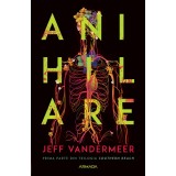 Anihilare (Trilogia SOUTHERN REACH partea I) - Jeff VanderMeer