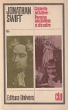 JONATHAN SWIFT - CALATORIILE LUI GULLIVER. POVESTEA UNUI POLOBOC ( CLU )