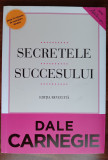 Myh 310f - Dale Carnegie - Secretele succesului - ed 2013