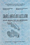 Grafica Asistata Calculator - George Gherghina, 2000, 190 pagini, Brosata - Carte IT Stare Foarte Buna