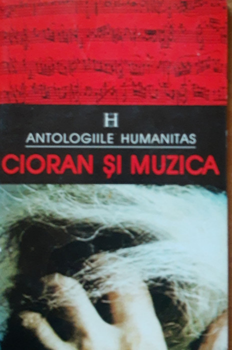 CIORAN SI MUZICA: EMIL CIORAN ~ ANTOLOGIILE HUMANITAS