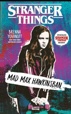 Stranger Things - Mad Max Hawkinsban - Brenna Yovanoff foto
