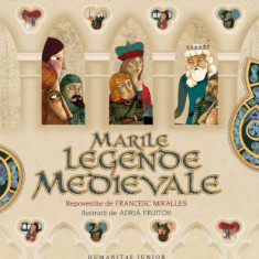 Marile legende medievale repovestite de Francesc Miralles