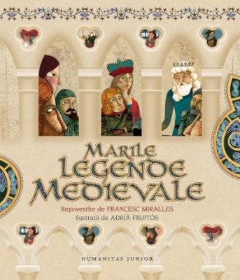 Marile legende medievale repovestite de Francesc Miralles foto