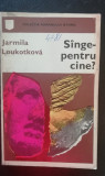 Myh 521f - JARMILA LOUTKOTKOVA - SINGE-PENTRU CINE? - ED 1974