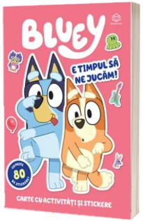 Bluey - E Timpul Sa Ne Jucam, - Editura Bookzone foto