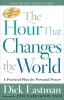 The Hour That Changes the World: A Practical Plan for Personal Prayer