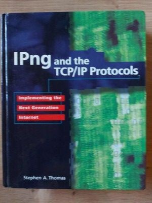 IPng and the TCP/IP Protocols- Stephen A. Thomas foto