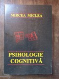 Mircea Miclea - Psihologie cognitiva