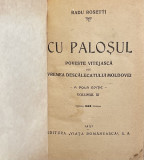 CU PALOSUL - POVESTE VITEJEASCA DIN VREMEA DESCALECATULUI MOLDOVEI, 1943
