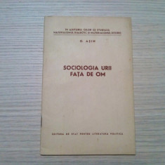 SOCIOLOGIA URII FATA DE OM - G. Asin - Editura de Stat, 1958, 38 p.