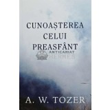 Cunoasterea celui Preasfant - 2021 - A. W. Tozer (AB137)