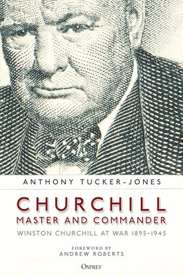 Churchill, Master and Commander: Winston Churchill at War 1895-1945 foto