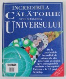 INCREDIBILA CALATORIE SPRE CENTRUL ATOMULUI / UNIVERSULUI , DOUA CARTI INTR- UNA , 1997