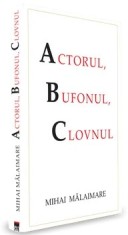 Actorul, clovnul si bufonul/Mihai Malaimare foto