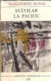 Stavilar la Pacific - Marguerite Duras