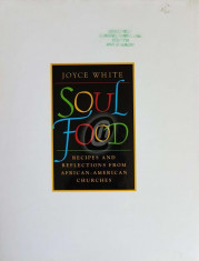 Soul Food. Recipes and reflections from african-american churches foto