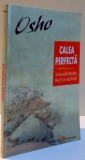 CALEA PERFECTA , INDRUMARI PENTRU PRACTICA MEDITATIEI de OSHO * PREZINTA HALOURI DE APA