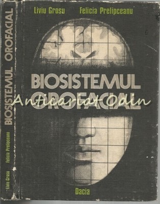 Biosistemul Orofacial - Liviu Grosu, Felicia Prelipceanu foto