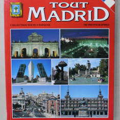 TOUT MADRID , 186 PHOTOGRAPHIES , ALBUM DE PREZENTARE , TEXT IN LB. FRANCEZA , 2004