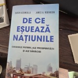 De ce esueaza Natiunile - Daron Acemoglu, James A. Robinson