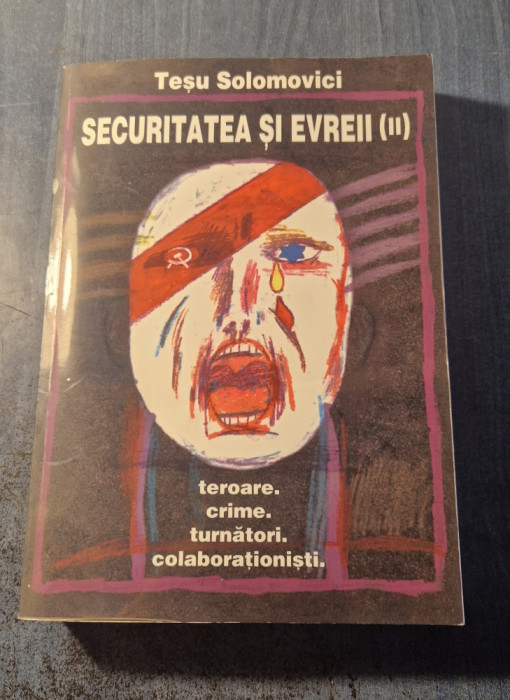 Securitatea si evreii volumul 2 Tesu Solomovici