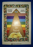George Lesion - Raze Luminoase din Astral Vol. 1 (*Autograf) - Satya Sai, 1999 - Carte Spiritualitate Ezoterism