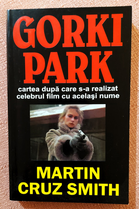 Gorki Park. Editura Orizonturi, 2004 - Martin Cruz Smith
