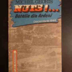 Nuts!... Batalia Din Ardeni Decembrie 1944 - Michel Georis ,542982