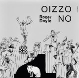 Disc Vinil ROGER DOYLE &lrm;&ndash; Oizzo No __ (1975, RE 2018) Electronic NOU, SIGILAT, Chillout