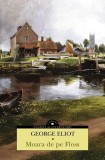 Moara de pe Floss - George Eliot - Roman Beletristica Brosata Corint