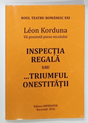 INSPECTIA REGALA sau ...TRIUMFUL ONESTITATII de LEON KORDUNA , 2016 foto