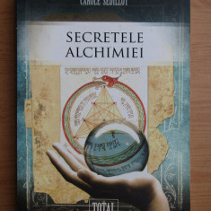 Carole Sedillot - Secretele alchimiei