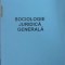 SOCIOLOGIE JURIDICA GENERALA-VALERIU CIUCA-216436