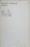 Poezii Valery Larbaud - Editie Bilingva Franceza Romana - Univers 1971 - Carte Poezie