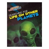 Carte Searching for Life on Other Planets, Carti pentru Copii 9-12 ani, Domeniu Astrobiologie
