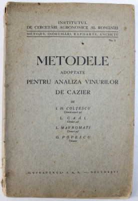 METODELE ADOPTATE PENTRU ANALIZA VINURILOR DE CAZIER de I. H. COLTESCU ...O. POPESCU , EDITIE INTERBELICA foto