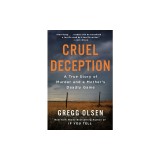 Cruel Deception: The True Story of Multiple Murder and Two Devastated Families