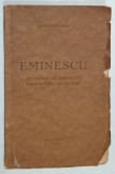EMINESCU , ISVOARELE DE INSPIRATIE , PREOCUPARILE DE CULTURA de CIPRIAN DOICESCU , 1932 , DEDICATIE * , COPERTA FRANJURATA , INTERIOR IN STARE BUNA