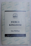 FIERCE KINGDOM - a novel GIN PHILIPS , 2017