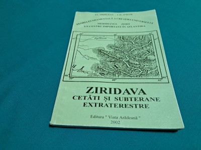 ZIRIDAVA CETĂȚI ȘI SUBTERANE EXTRATERESTRE / T.I. ARDELEAN /2002 * 500 foto