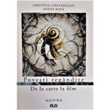 Povesti regandite. De la carte la film - Cristina Cheveresan, Adina Baya