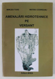 AMENAJARI HIDROTEHNICE PE VERSANT de MIRCEA TUAS si MATEIU CODREANU , ANII &#039;2000