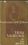 Elena Vacarescu - Ion Stavarus - Tiraj: 2250 Exemplare