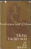 Cumpara ieftin Elena Vacarescu - Ion Stavarus - Tiraj: 2250 Exemplare