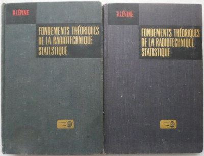 Fondements theoriques de la radiotechnique statistique (2 volume) &amp;ndash; B. Levine foto